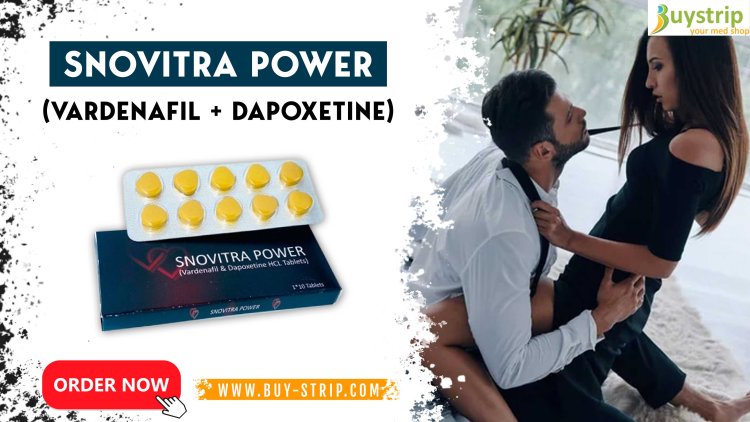 Best Medication to Manage Erection Failure in Males With Snovitra Power