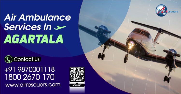 Reliable Air Ambulance Services in Agartala - Air Rescuers