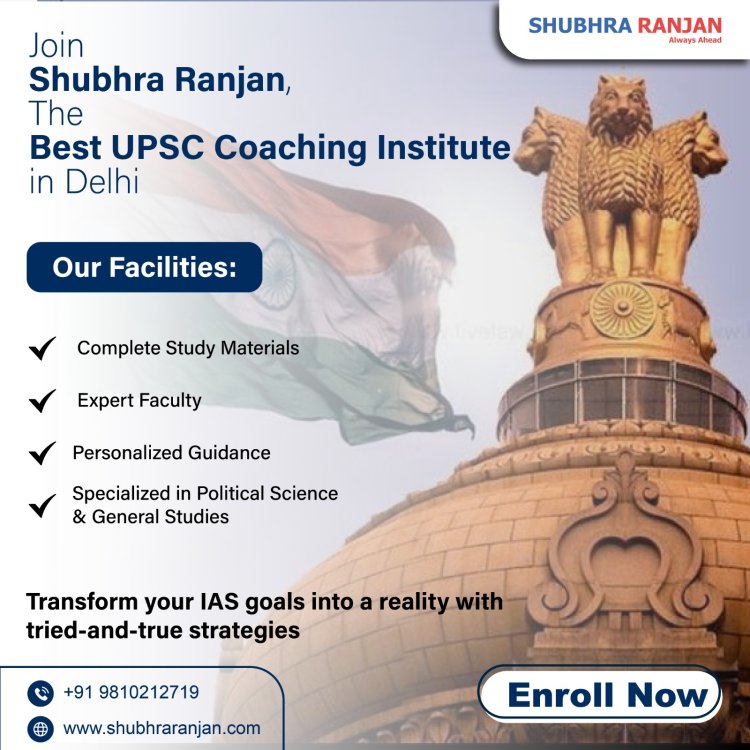 Best UPSC Classes in Delhi