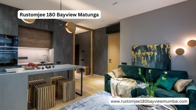 Rustomjee 180 Bayview Matunga |  Your Perfect Home