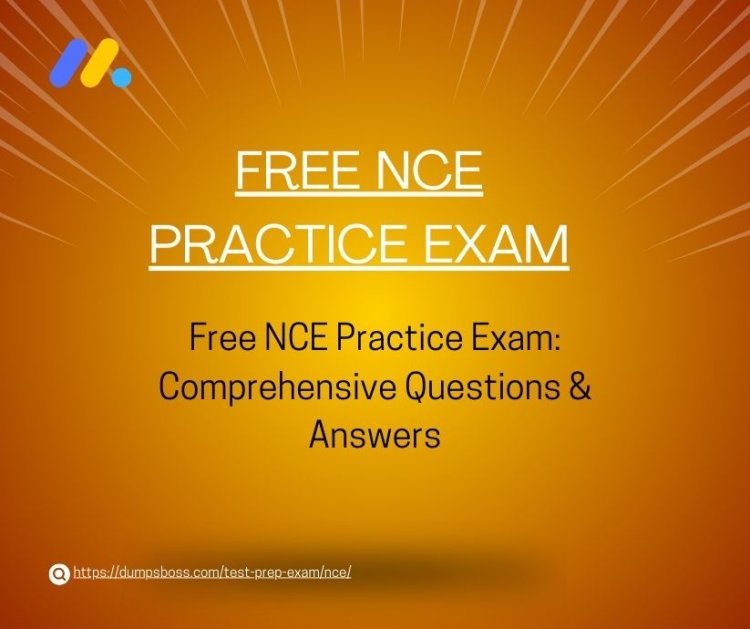 Free NCE Practice Exam: Your Path to Success with DumpsBoss