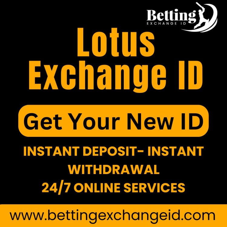 Best Ways to Sign Up for a Lotus Exchange Betting ID in 2024