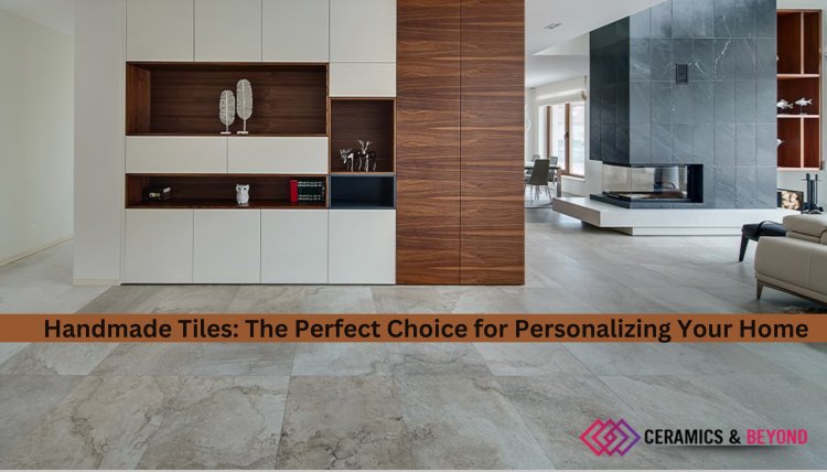 Handmade Tiles: The Perfect Choice for Personalizing Your Home