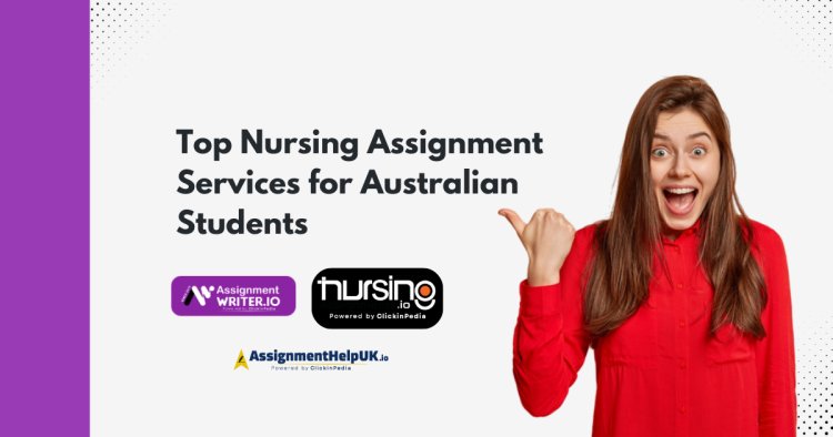 Top Nursing Assignment Services for Australian Students