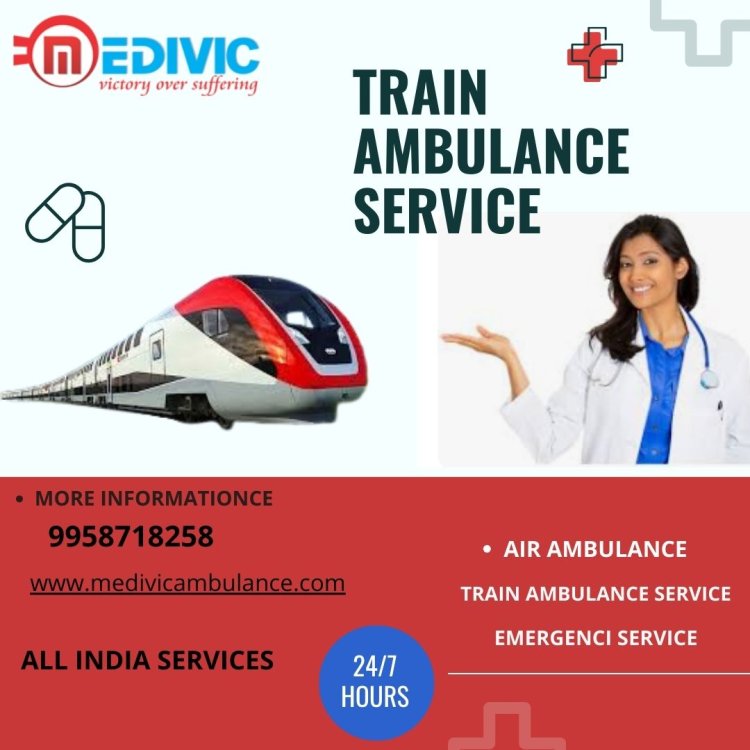 Use Top-Notch Medical Services for the Shift of Patients by Medivic Train Ambulance in Raipur