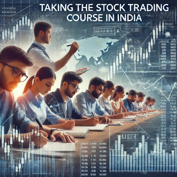 Taking the Stock Trading Course in India