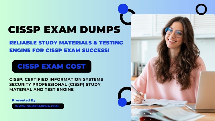 How to Master CISSP Exam Using DumpsArena Dumps PDF?