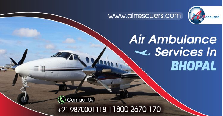 Air Ambulance Services in Bhopal – Swift, Safe, and Professional Medical Transport