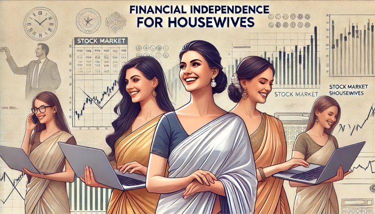 Financial Independence for Housewives: Learn Stock Trading from Home