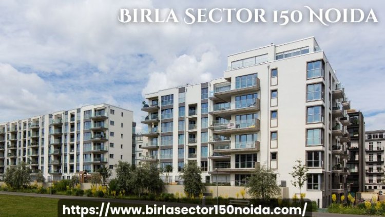 Birla Sector 150 Noida | Luxurious Apartments