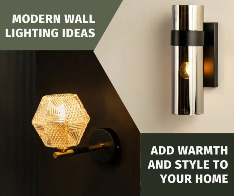 Modern Wall Lighting Ideas to Add Warmth and Style to Your Home