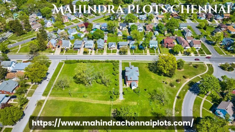 Mahindra Plots Chennai | Exclusive Plots For Sale