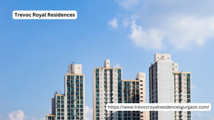 Trevoc Royal Residences | 3 & 4 BHK Homes