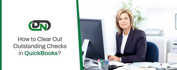 How to Clear Out Outstanding Checks in QuickBooks?