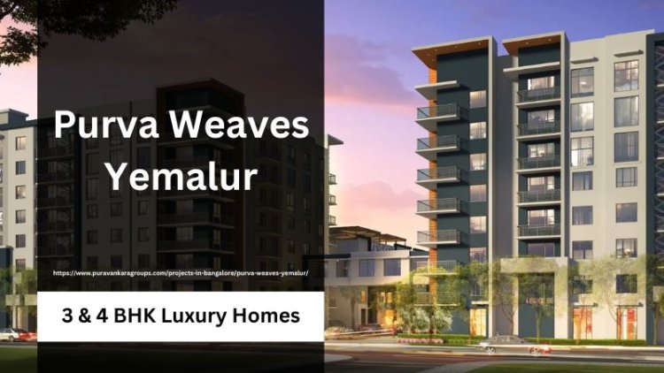 Purva Weaves Yemalur: Homes For Sale in Bellandur Bangalore