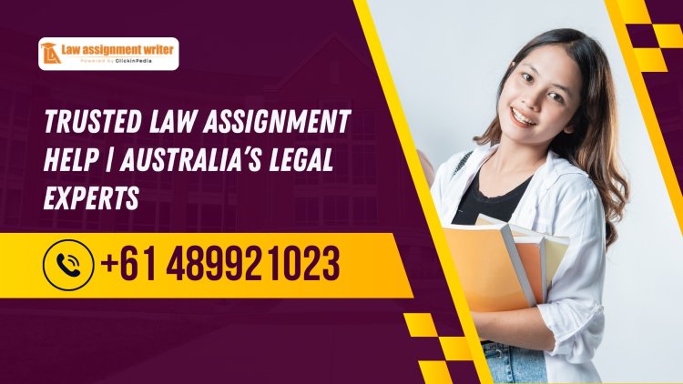 Trusted Law Assignment Help | Australia’s Legal Experts