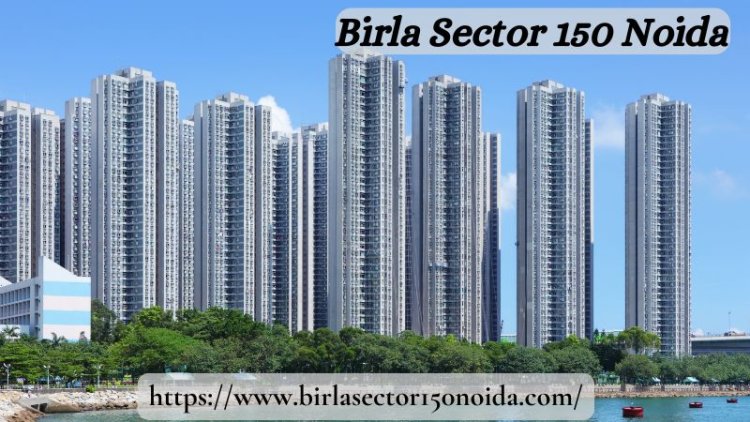 Birla Sector 150 Noida | Buy Residential Flats