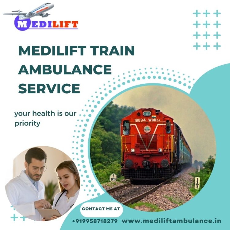 Hire Medilift Train Ambulance in Jamshedpur - Get the life-saving healthcare assistance from us anytime