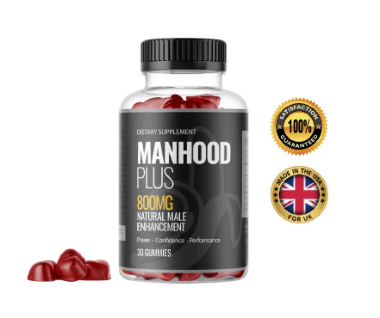 ManHood Plus Gummies UK Review 2024 Order Now!