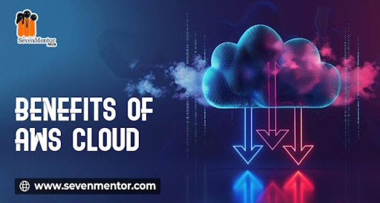 Benefits of AWS Cloud