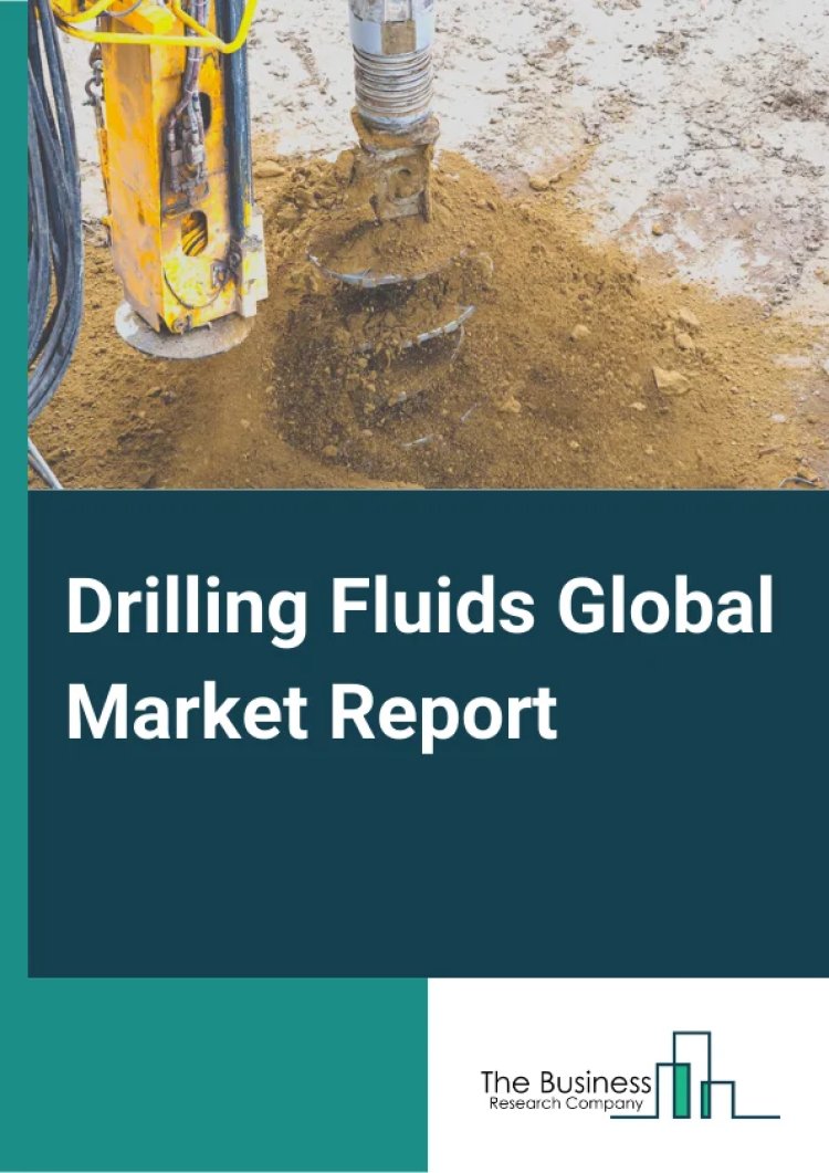 Drilling Fluids Global Market Size, Share, Growth, Overview, Price, Outlook, Report And Forecast 2024-2033