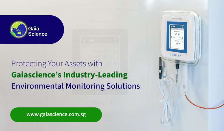 Protecting Your Assets with Gaiascience’s Industry-Leading Environmental Monitoring Solutions