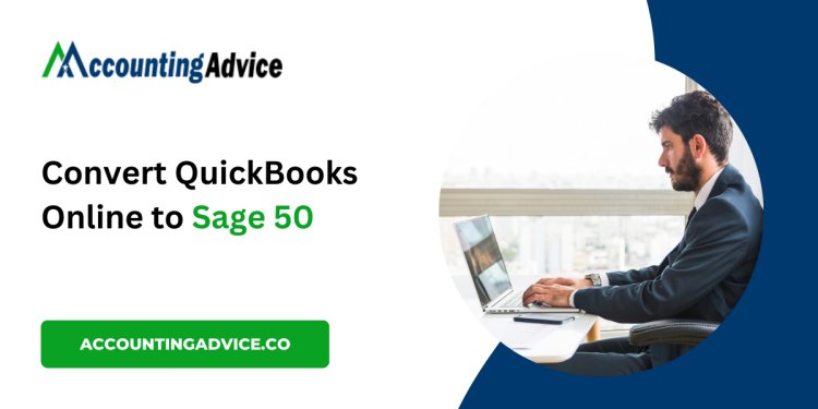 Your Ultimate Guide to Convert QuickBooks Online to Sage 50