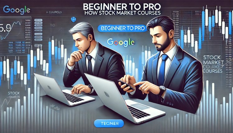 Beginner to Pro: How Stock Market Courses Can Transform Your Trading Journey