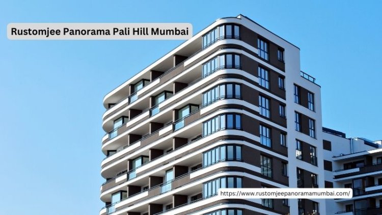 Rustomjee Panorama Pali Hill | Offers 4 & 5 BHK Houses in Mumbai