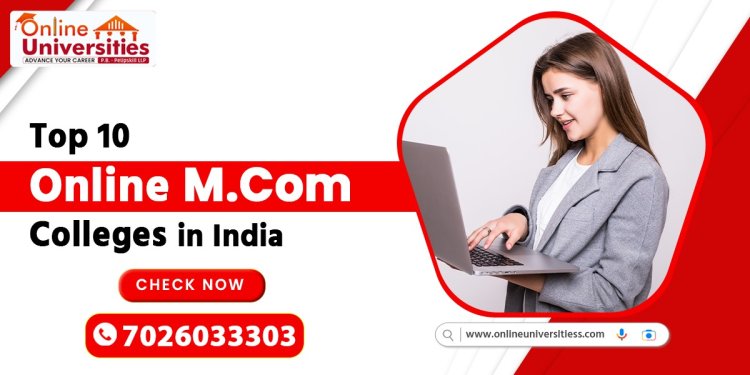 Top 10 Online M.Com Colleges in India