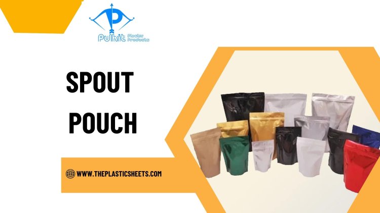 Why Spout Pouches Are the Future of Food and Beverage Packaging