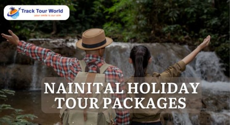 Nainital Holiday Tour Packages - Track Tour World