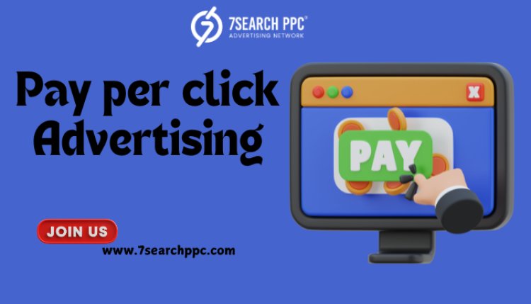 Pay Per Click Advertising: Driving Targeted Traffic to Your Business