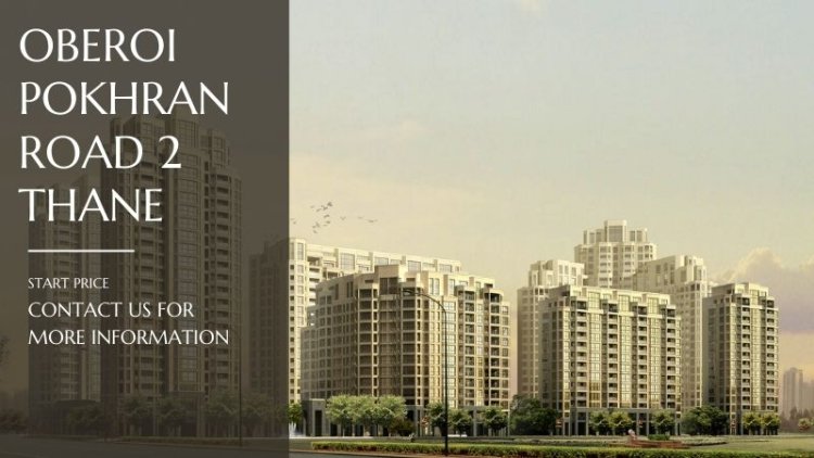 Oberoi Pokhran Road 2 Thane | Premium Living Homes