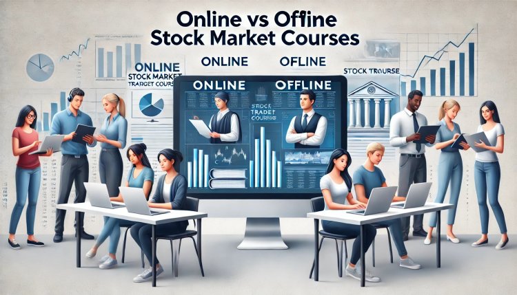 Online vs Offline Stock Market Courses in India: Which One Is Right for You?