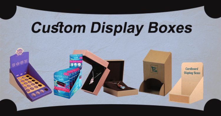 Maximizing Product Visibility: The Importance of Custom Cardboard Display Boxes