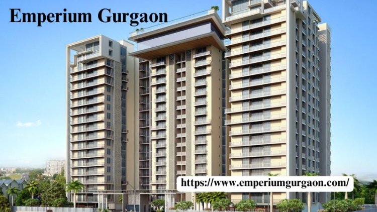 Emperium Gurgaon | Buy 2, 3 & 4 BHK Homes At Sector 37C