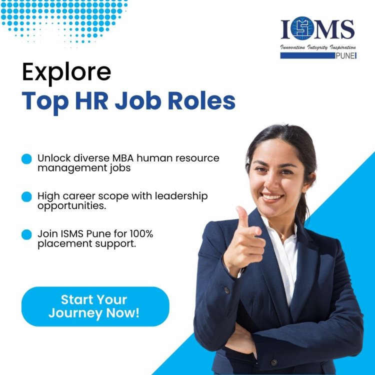 Top Jobs with MBA in HR | Career Scope & Opportunities | ISMS Pune