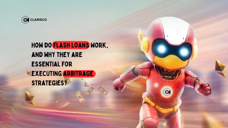 How do flash loans work, and why are they essential for executing arbitrage strategies?