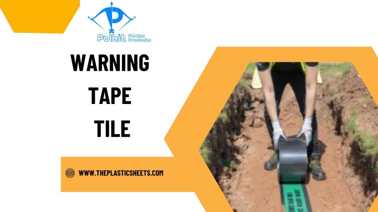 Why Warning Tape is a Must-Have for Hazard Prevention