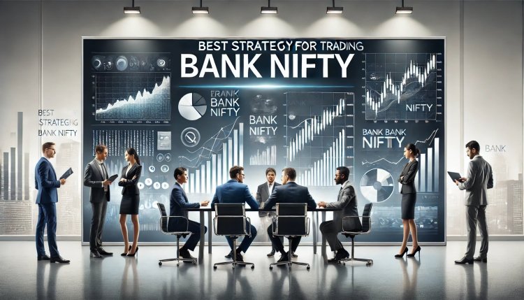 Best Strategy for Trading Bank Nifty