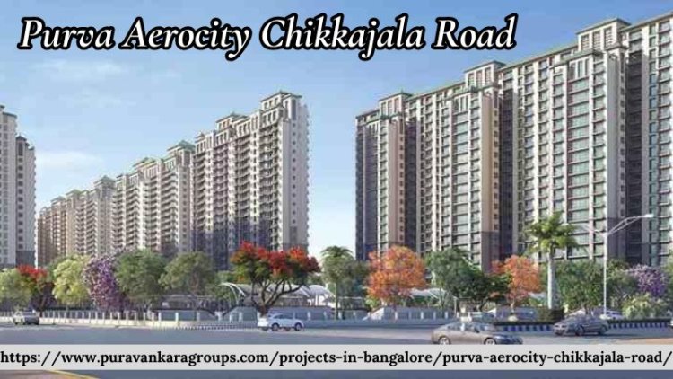 Purva Aerocity Chikkajala Road | Luxury Flats In Bangalore