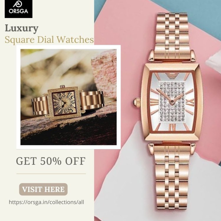 Explore Square Dial Watches: Stylish Timepieces for Women