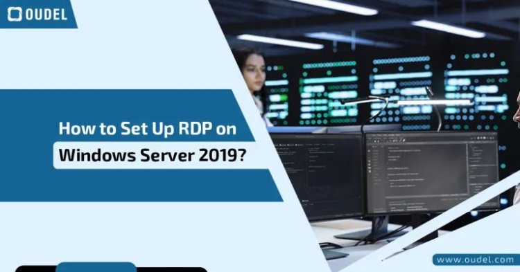 How to Set Up RDP on Windows Server 2019? Step-by-Step Guide