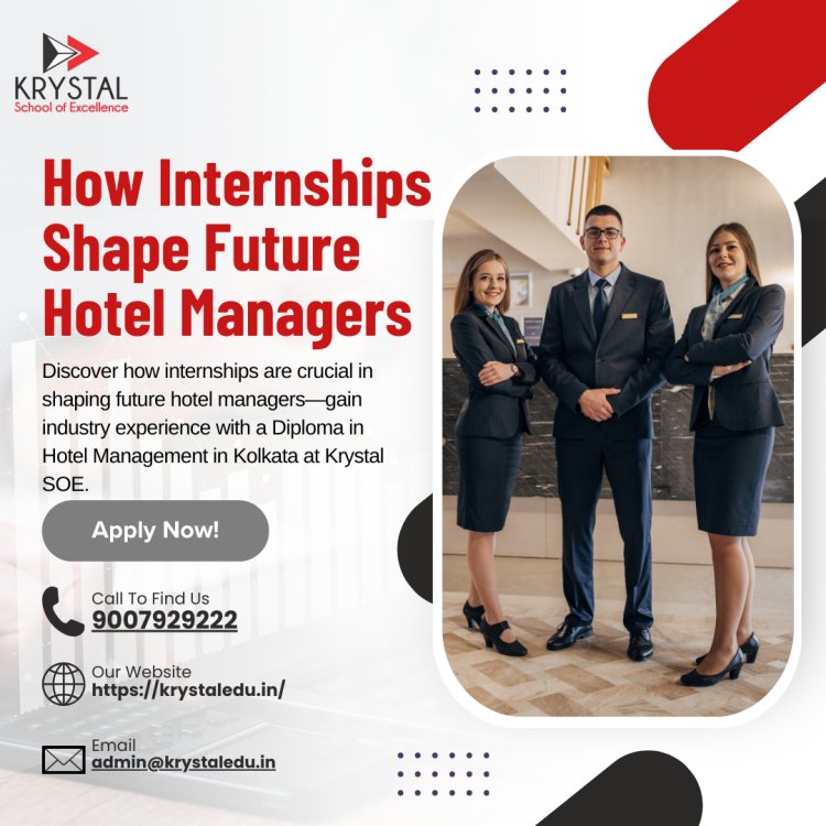 How Internships Shape Future Hotel Managers