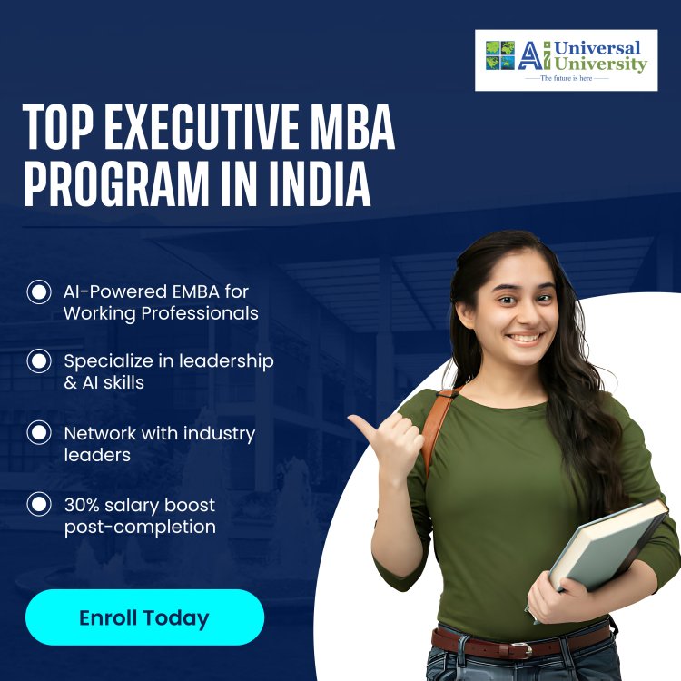 Top Executive MBA Program in India – Universal AI University