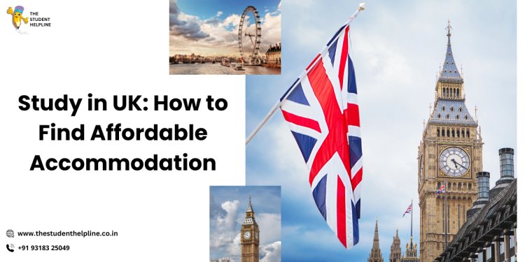 Study in UK: How to Find Affordable Accommodation