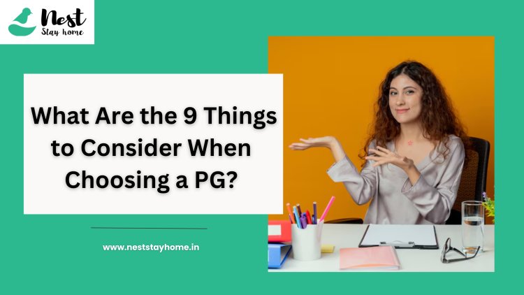 What Are the 9 Things to Consider When Choosing a PG?