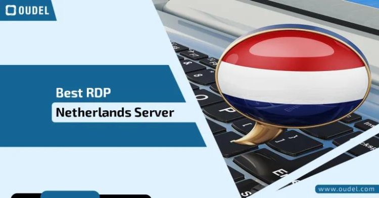 Best RDP Netherlands Server: A Step-by-Step Guide