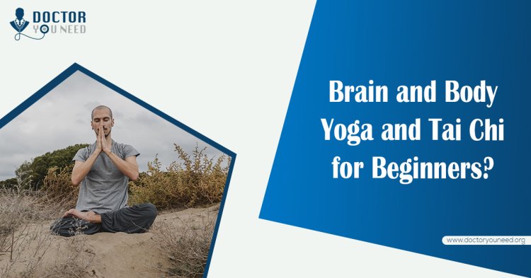 Brain and Body Yoga and Tai Chi for Beginners? Step-by-Step Guide